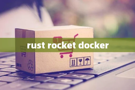 rust rocket docker