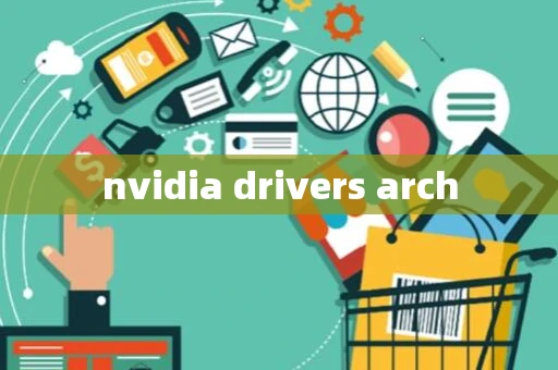 nvidia drivers arch