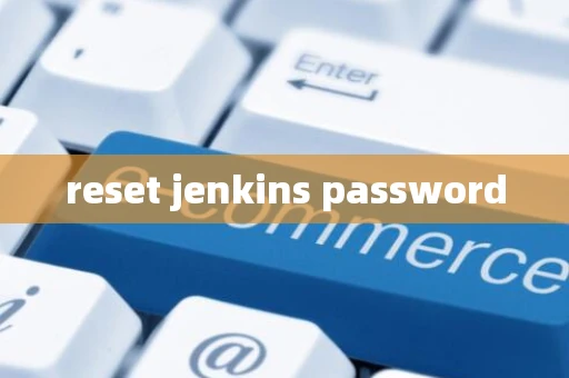 reset jenkins password