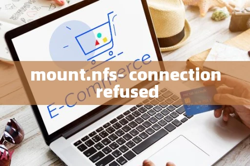 mount.nfs- connection refused