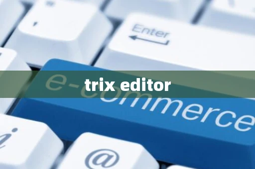 trix editor