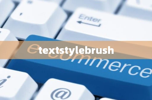 textstylebrush