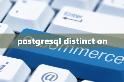 postgresql distinct on