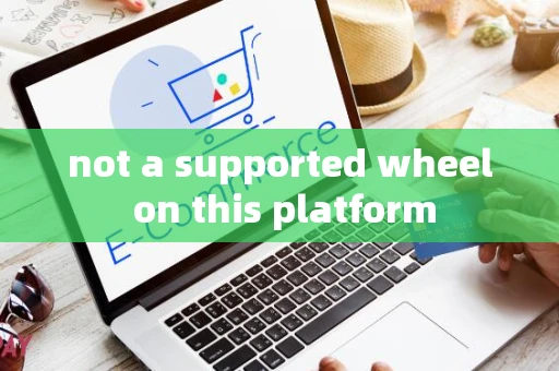 not a supported wheel on this platform