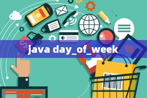 java day_of_week