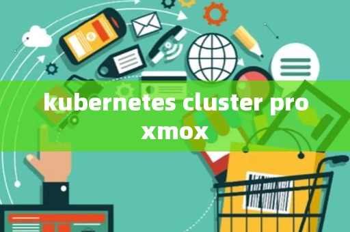 kubernetes cluster proxmox