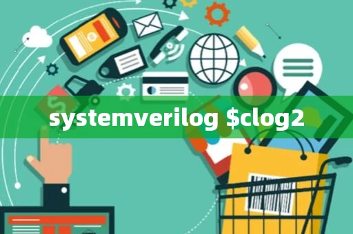 systemverilog $clog2