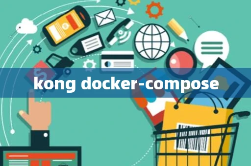 kong docker-compose