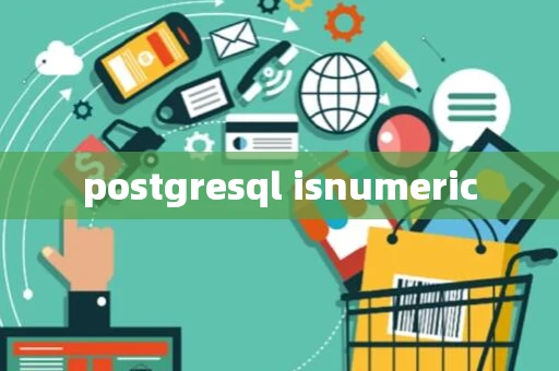 postgresql isnumeric