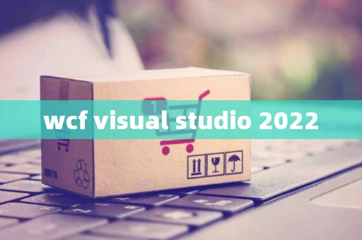 wcf visual studio 2022