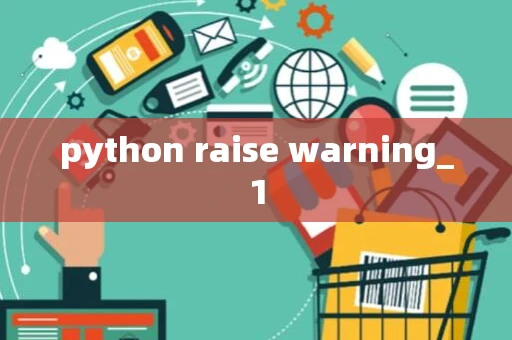 python raise warning_1