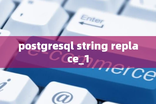 postgresql string replace_1