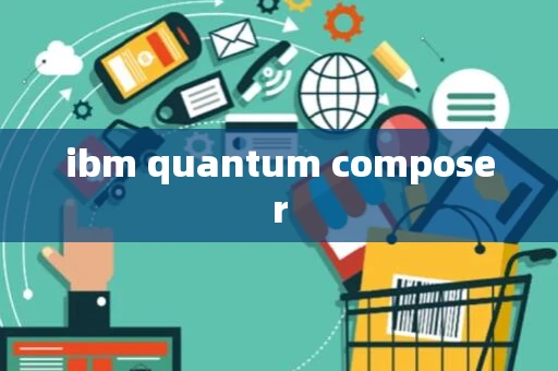 ibm quantum composer