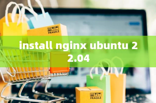 install nginx ubuntu 22.04