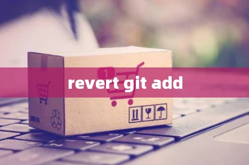 revert git add